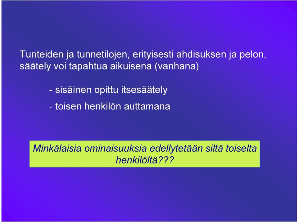 sisäinen opittu itsesäätely - toisen henkilön auttamana