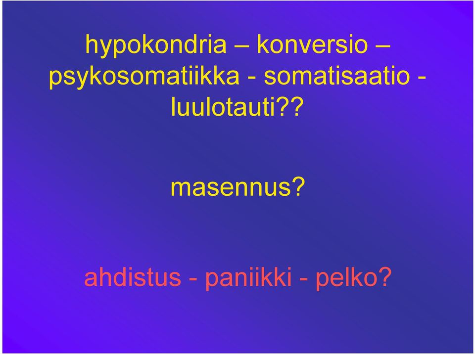 somatisaatio - luulotauti?