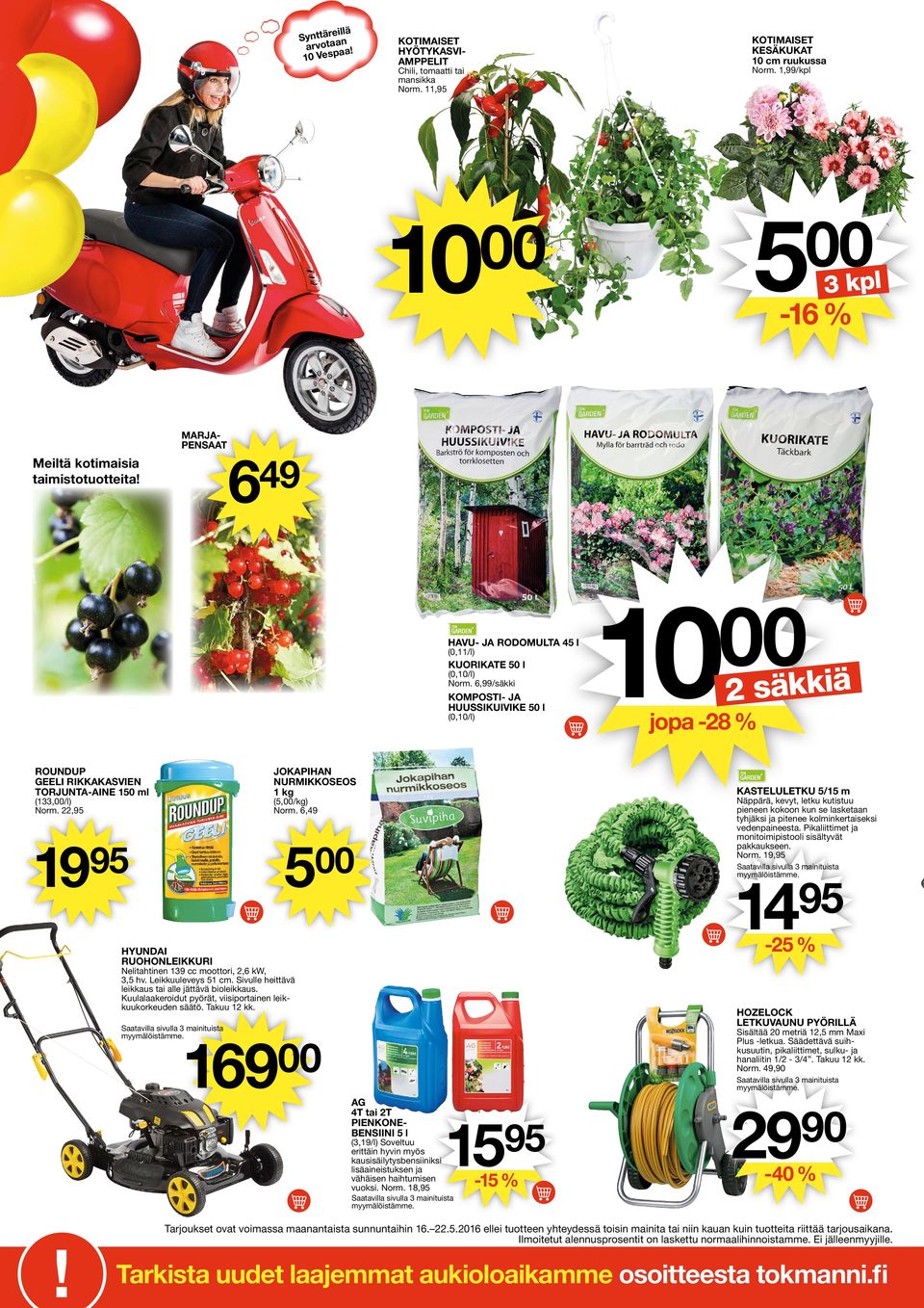 6,99/säkki KOMPOSTI- JA HUUSSIKUIVIKE 0 l (0,/l) kki ROUNDUP GEELI RIKKAKASVIEN TORJUNTA-AINE 10 ml JOKAPIHAN NURMIKKOSEOS 1 kg (1,/l) Norm.