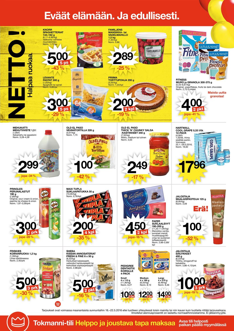1,7 jopa -1 % OLD EL PASO THICK 'N' CHUNKY SALSA -KASTIKKEET 0 g HARTWALL COOL GRAPE 0, l/tlk 1-PACK (7,/kg) Mieto, medium tai tulinen Norm.,0 1 - % Maista uutta granolaa! (,08/l) 1,0/tlk.