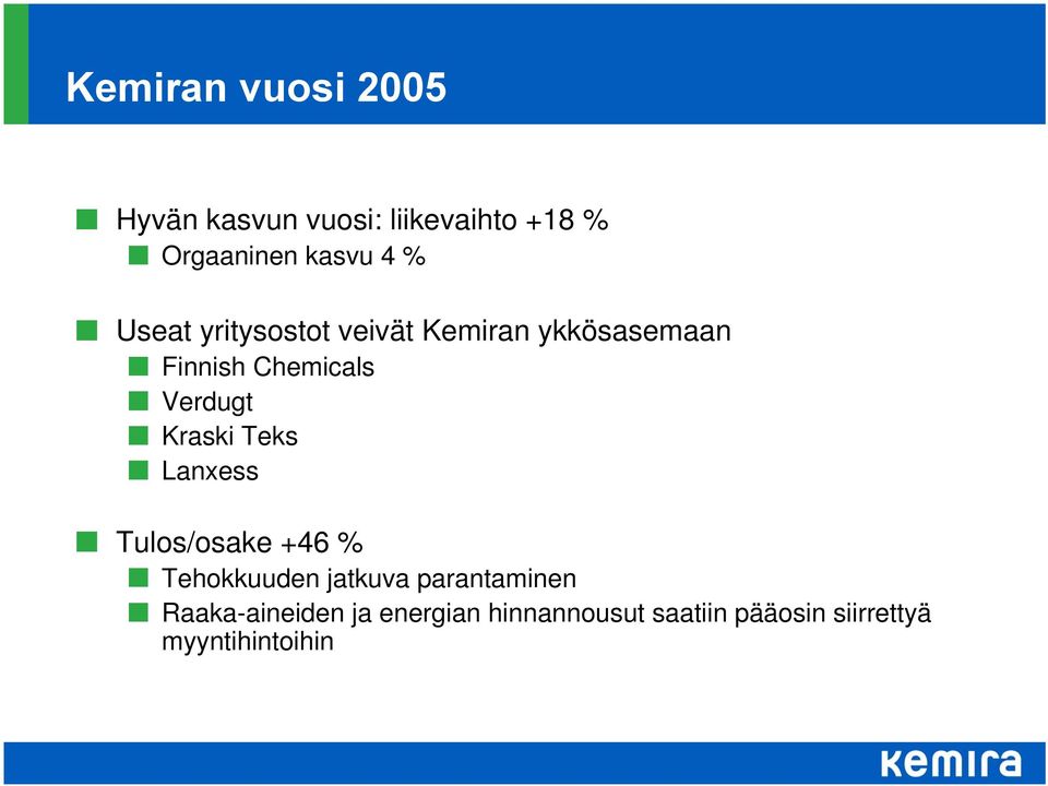 Kraski Teks Lanxess Tulos/osake +46 % Tehokkuuden jatkuva parantaminen