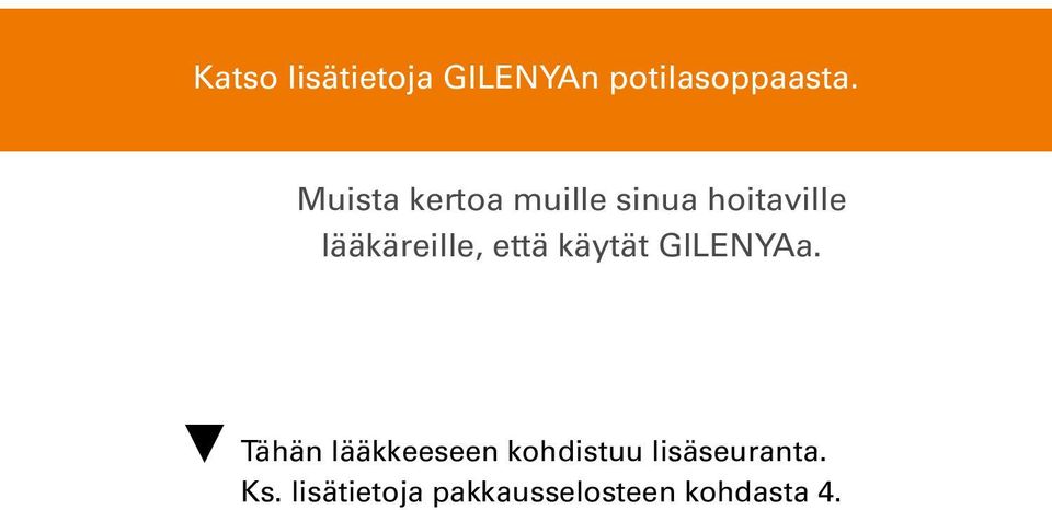 että käytät GILENYAa.