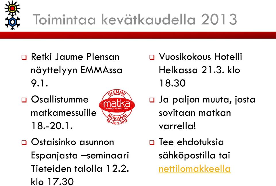 30 Vuosikokous Hotelli Helkassa 21.3. klo 18.