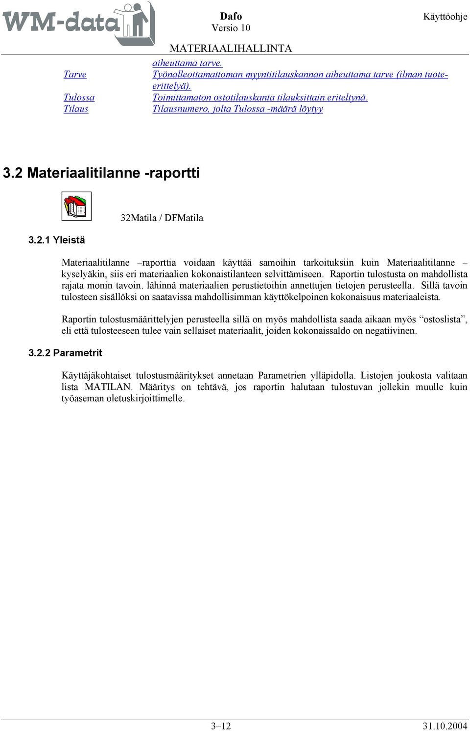 Materiaalitilanne -raportti 3.2.