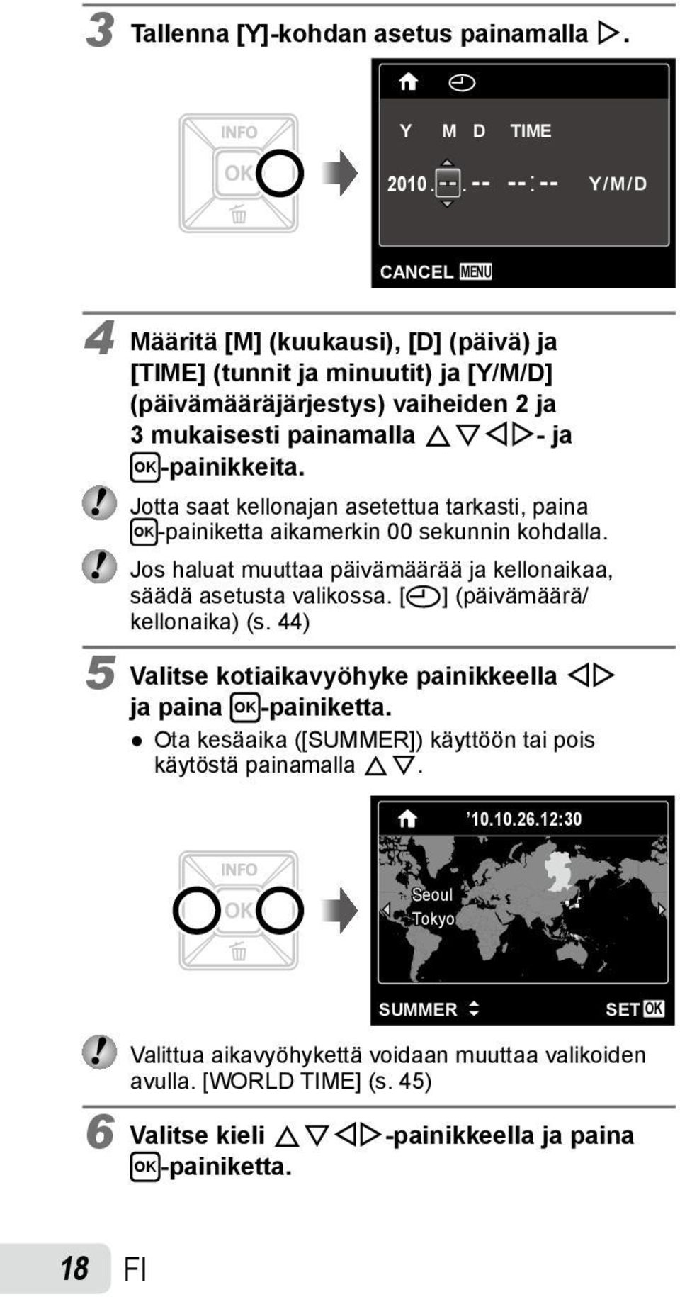 Jotta saat kellonajan asetettua tarkasti, paina H painiketta aikamerkin 00 sekunnin kohdalla. Jos haluat muuttaa päivämäärää ja kellonaikaa, säädä asetusta valikossa.