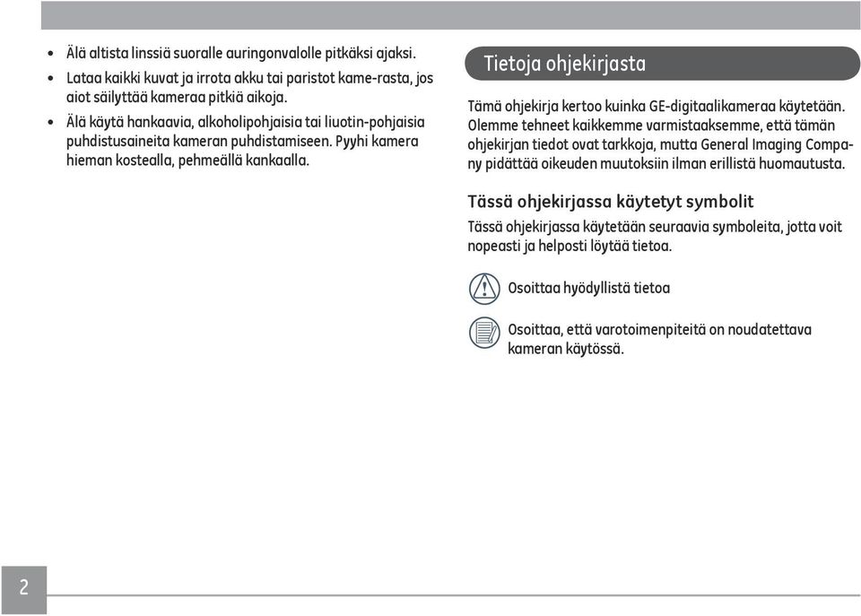 Tietoja ohjekirjasta Tämä ohjekirja kertoo kuinka GE-digitaalikameraa käytetään.