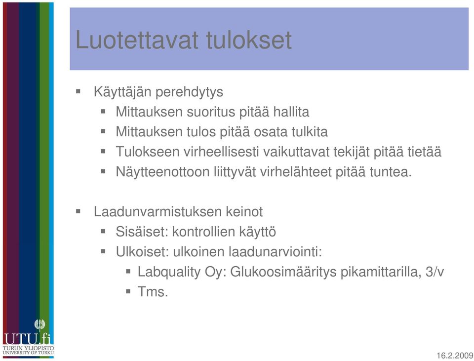 liittyvät virhelähteet pitää tuntea.