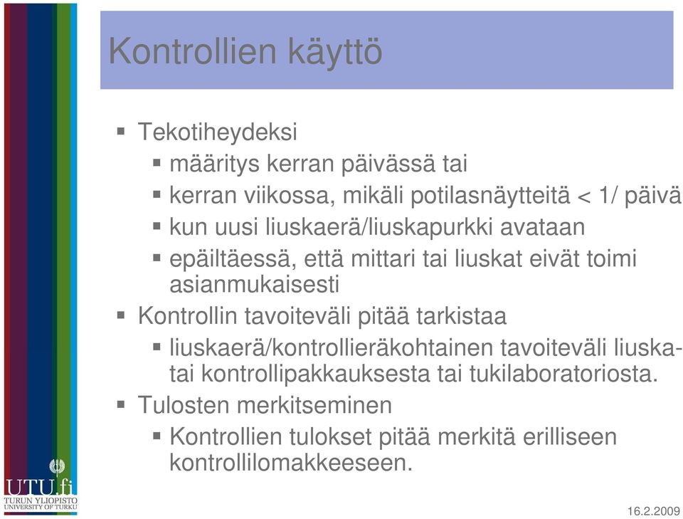 Kontrollin tavoiteväli pitää tarkistaa liuskaerä/kontrollieräkohtainen tavoiteväli liuskatai