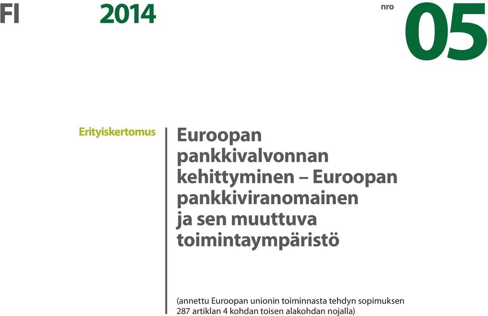 toimintaympäristö (annettu Euroopan unionin toiminnasta