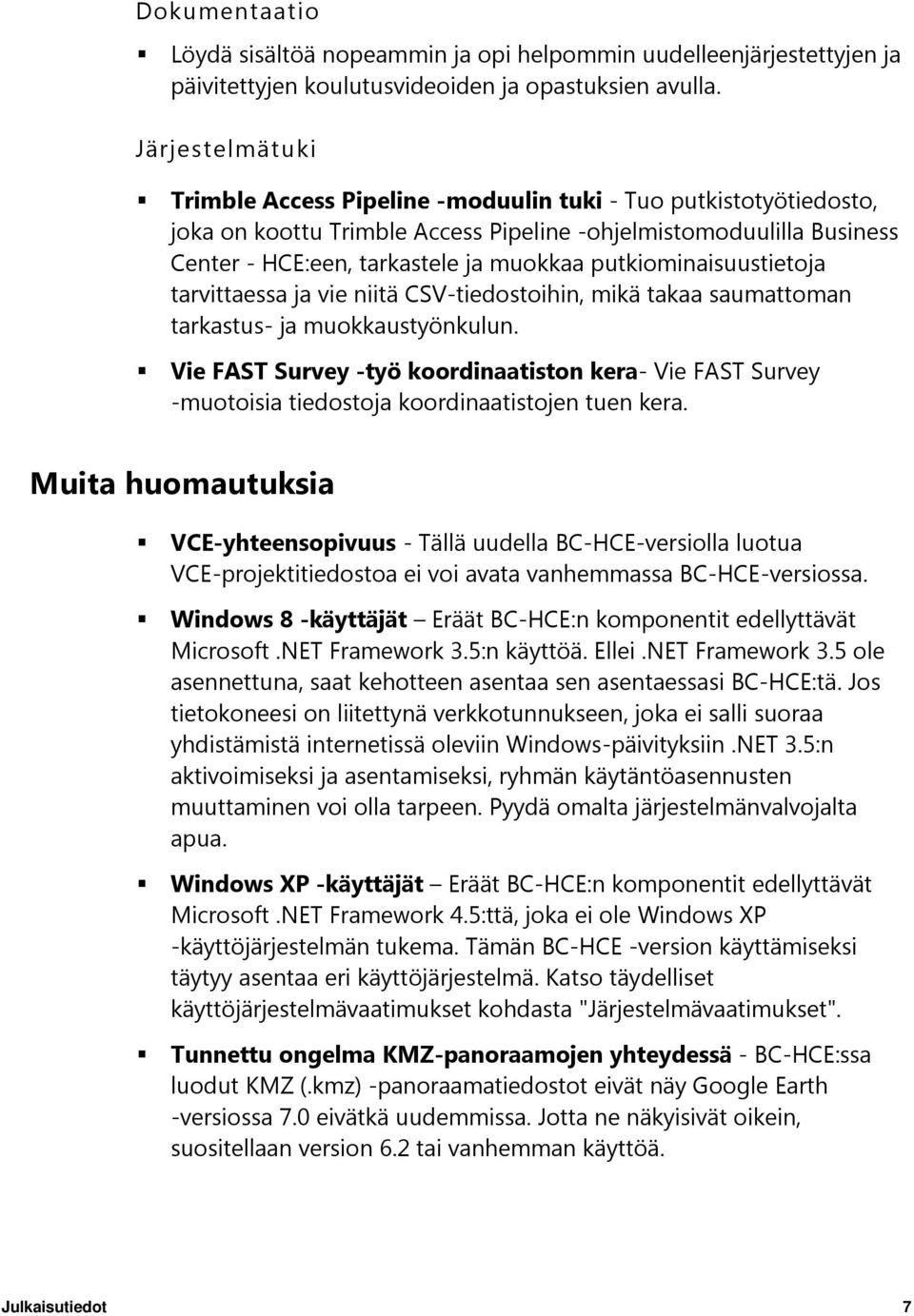 putkiominaisuustietoja tarvittaessa ja vie niitä CSV-tiedostoihin, mikä takaa saumattoman tarkastus- ja muokkaustyönkulun.