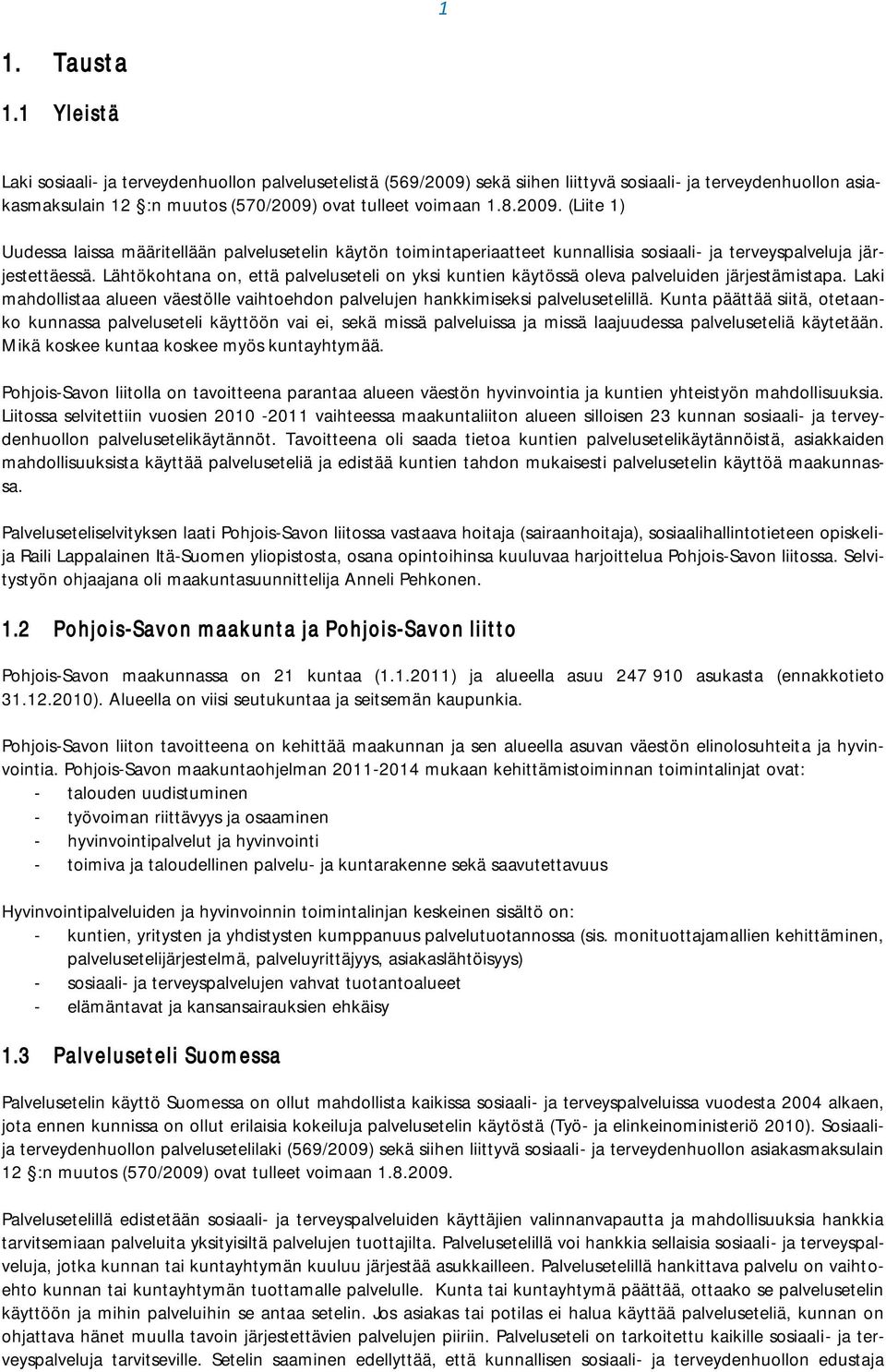 sekä siihen liittyvä sosiaali- ja terveydenhuollon asiakasmaksulain 12 :n muutos (570/2009)