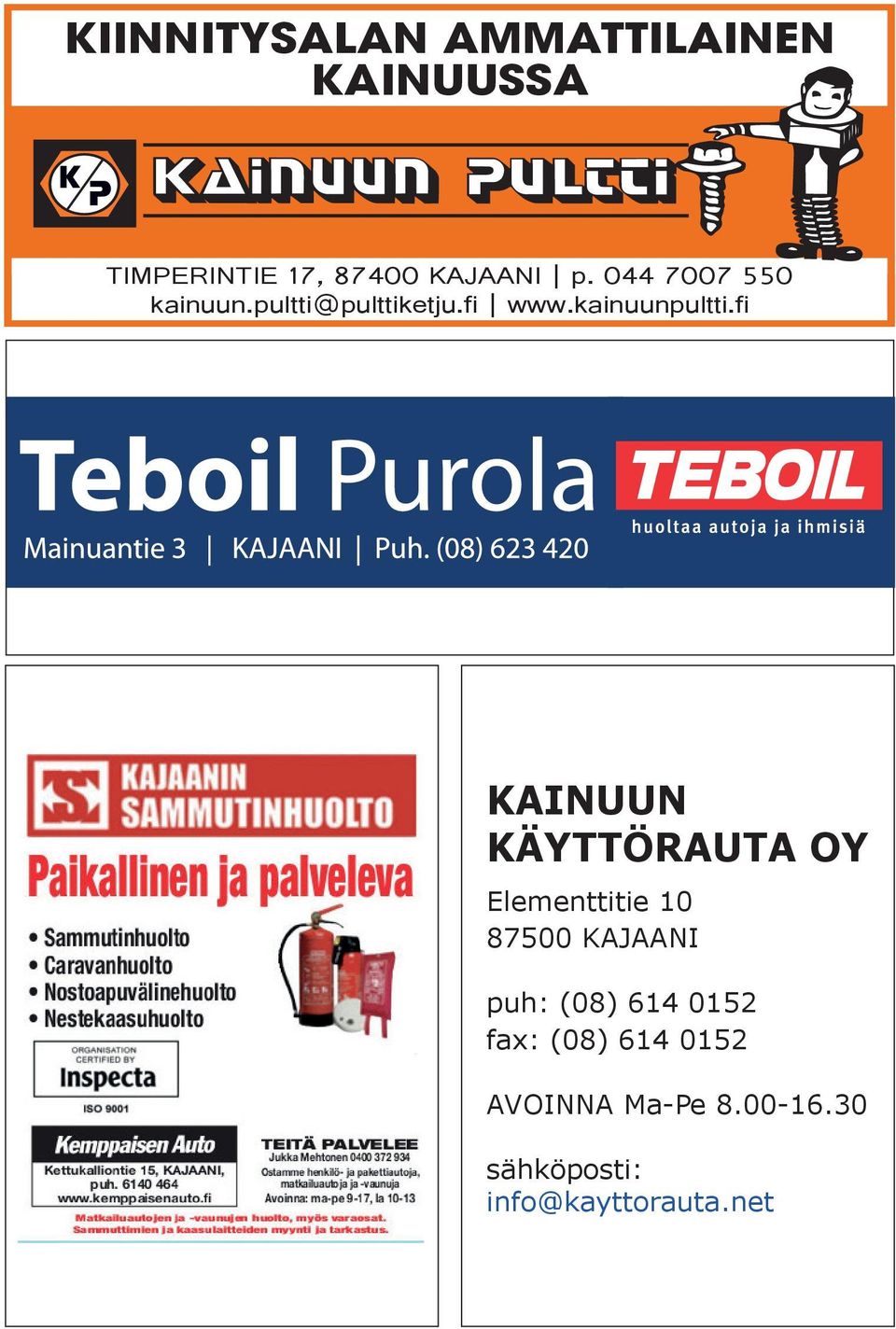 fi KAINUUN KÄYTTÖRAUTA OY Elementtitie 10 87500 KAJAANI puh: (08) 614