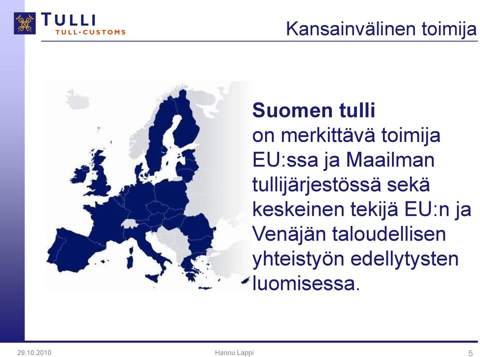 keskeinen tekijä EU:n ja Venäjän taloudellisen