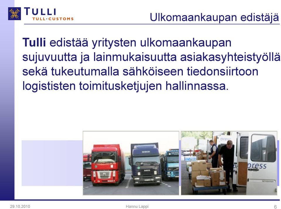 asiakasyhteistyöllä sekä tukeutumalla sähköiseen