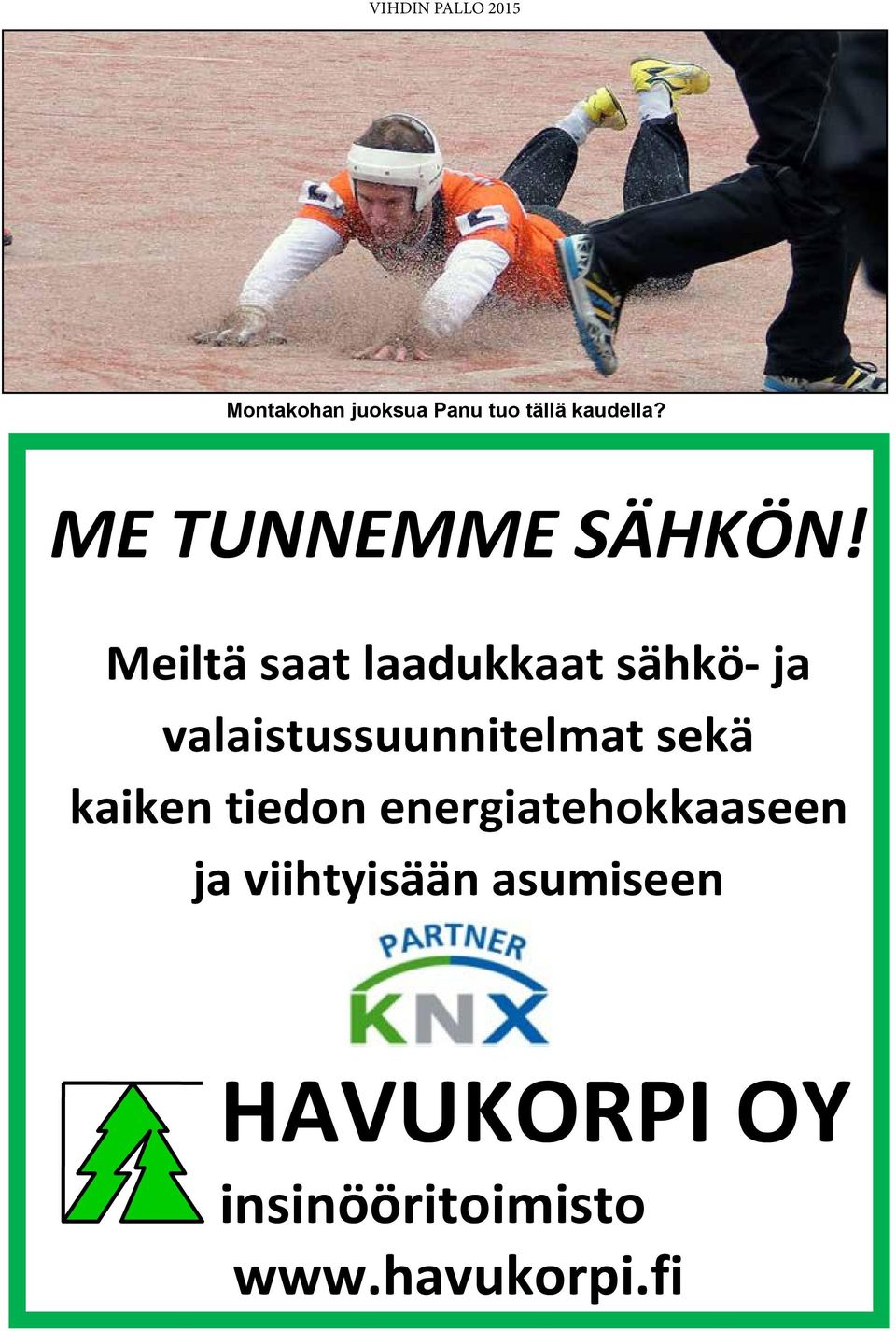 Meiltä saat laadukkaat sähkö ja valaistussuunnitelmat