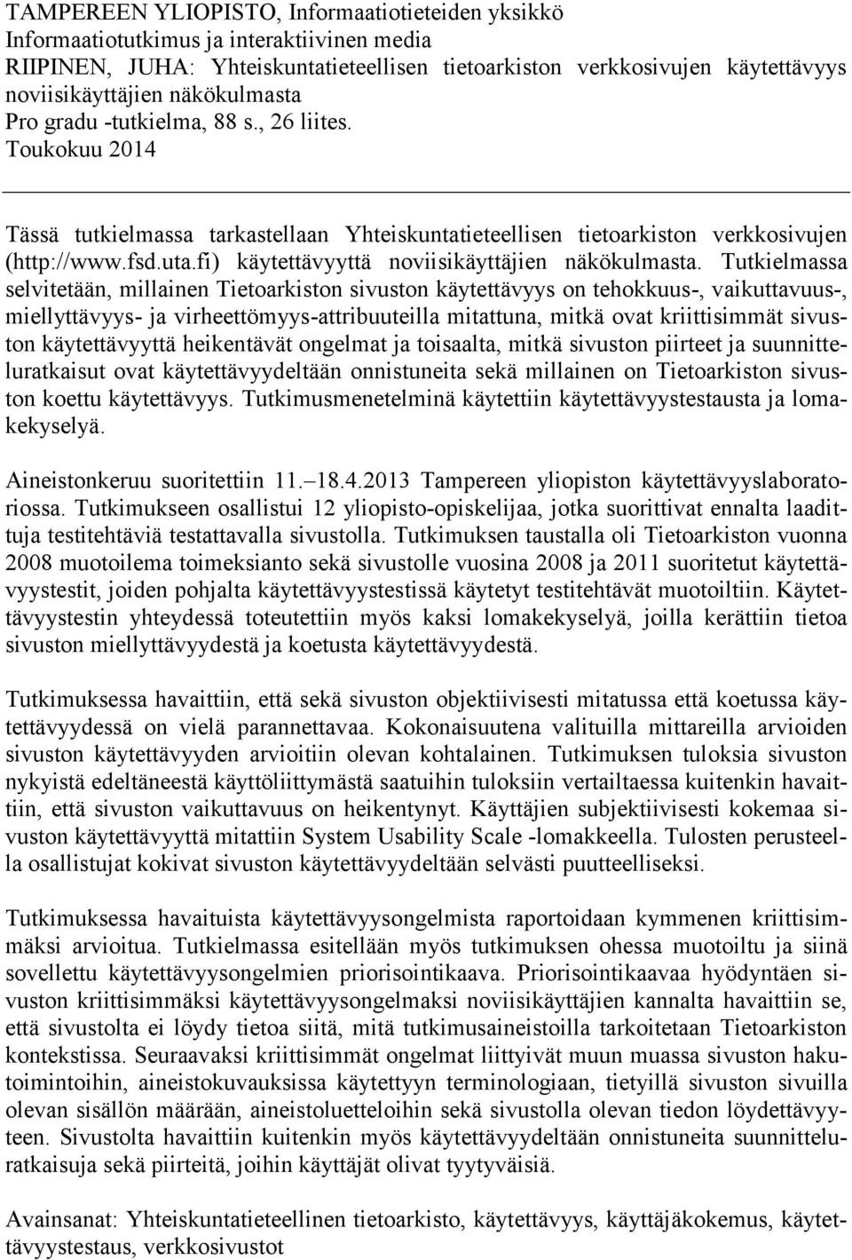 fi) käytettävyyttä noviisikäyttäjien näkökulmasta.