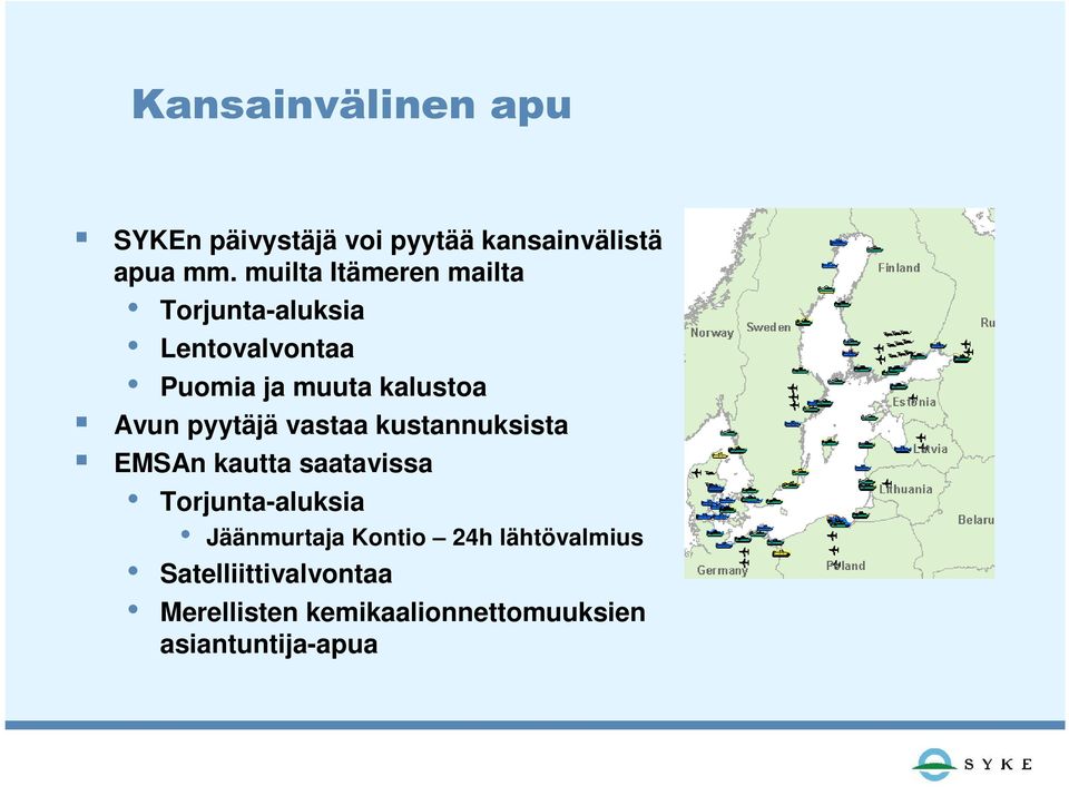 pyytäjä vastaa kustannuksista EMSAn kautta saatavissa Torjunta-aluksia Jäänmurtaja