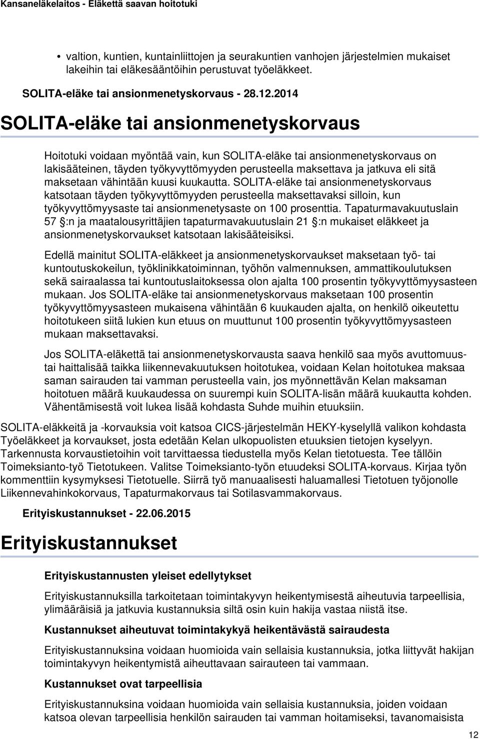 sitä maksetaan vähintään kuusi kuukautta.