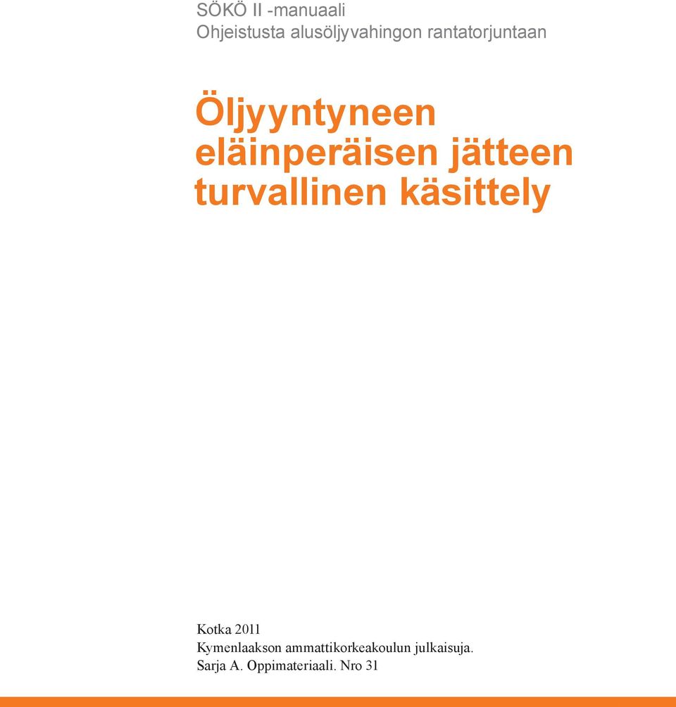 2011 Kymenlaakson ammattikorkeakoulun julkaisuja. Sarja A.