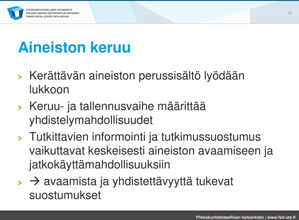 informointi ja tutkimussuostumus vaikuttavat keskeisesti aineiston