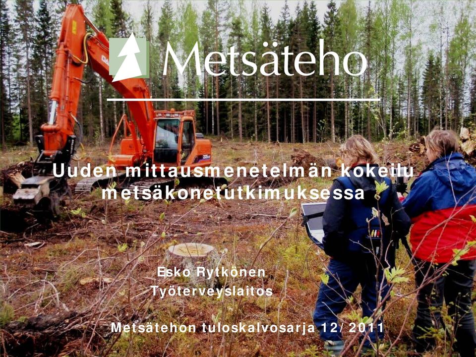 metsäkonetutkimuksessa Esko