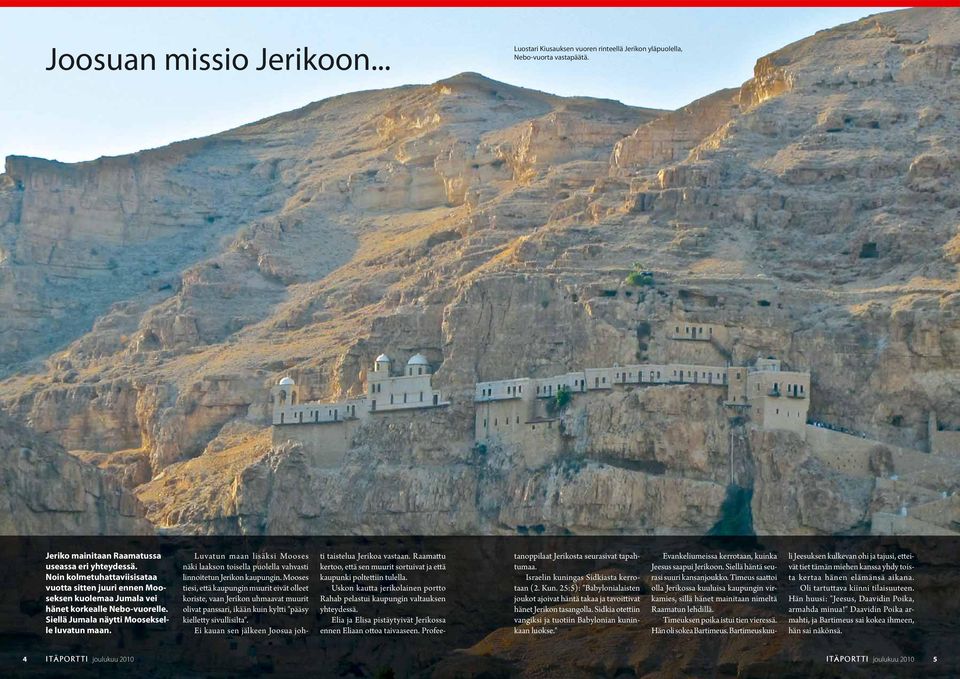Luvatun maan lisäksi Mooses näki laakson toisella puolella vahvasti linnoitetun Jerikon kaupungin.