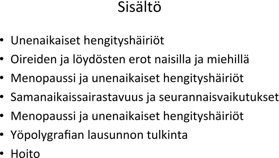 Samanaikaissairastavuus ja seurannaisvaikutukset Menopaussi ja