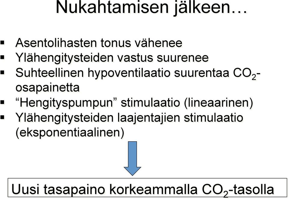 osapainetta Hengityspumpun stimulaatio (lineaarinen) Ylähengitysteiden