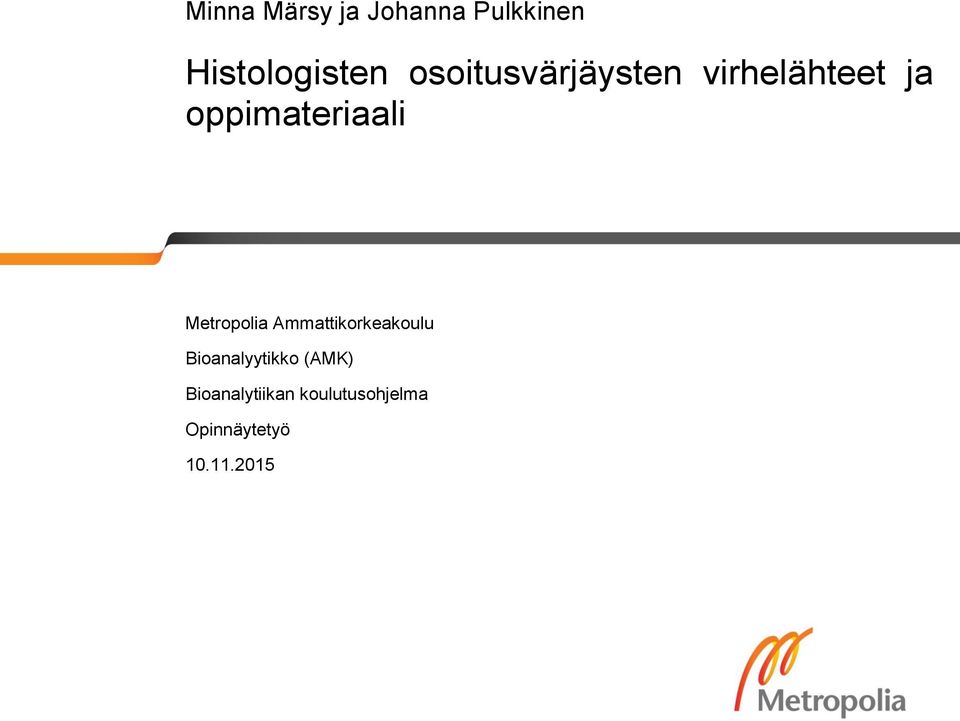 Metropolia Ammattikorkeakoulu Bioanalyytikko (AMK)