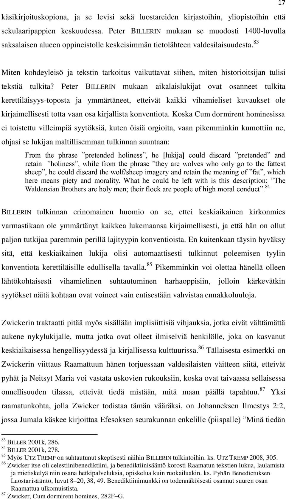 83 Miten kohdeyleisö ja tekstin tarkoitus vaikuttavat siihen, miten historioitsijan tulisi tekstiä tulkita?