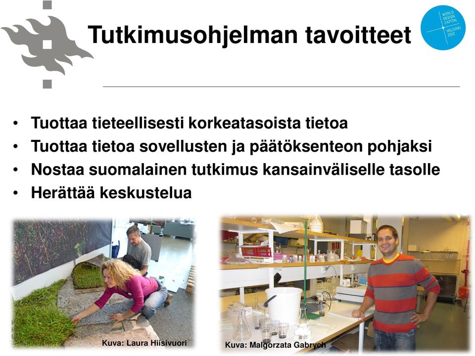 suomalainen tutkimus kansainväliselle tasolle Herättää keskustelua