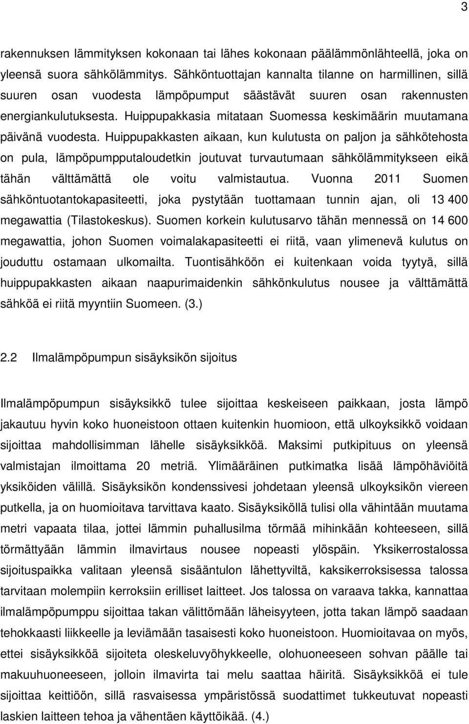 Huippupakkasia mitataan Suomessa keskimäärin muutamana päivänä vuodesta.