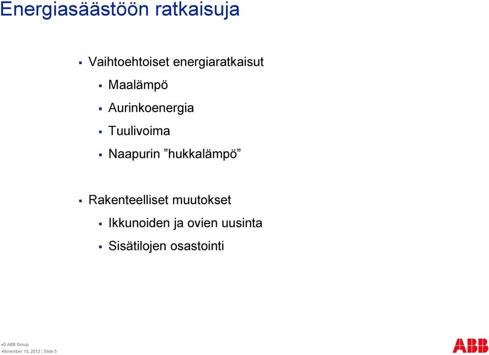 Naapurin hukkalämpö Rakenteelliset muutokset