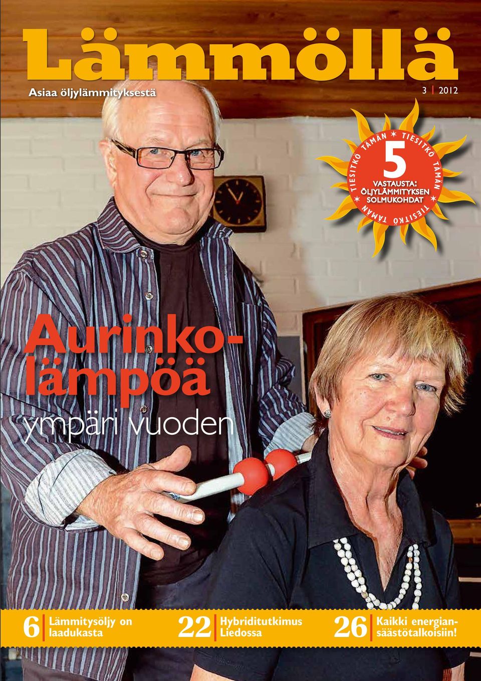 i es i tkö Aurinko- lämpöä ympäri vuoden 22 Hybriditutkimus 6