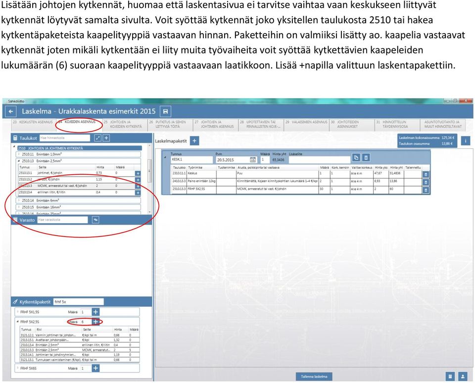 Paketteihin on valmiiksi lisätty ao.