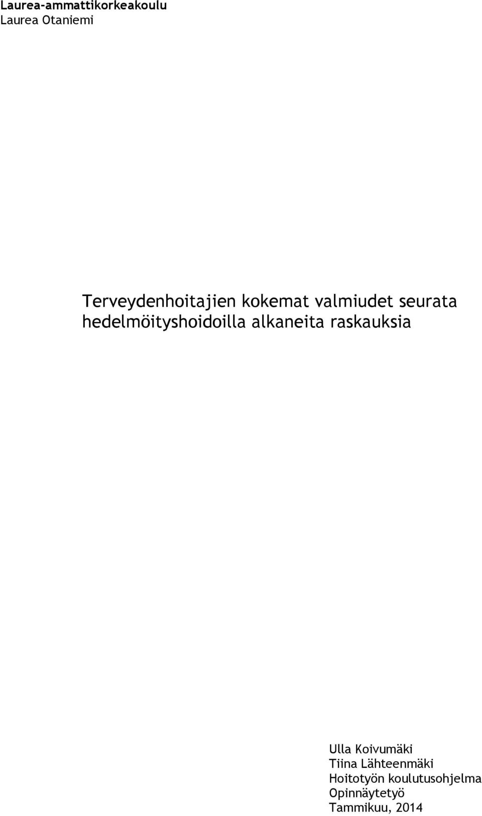 hedelmöityshoidoilla alkaneita raskauksia Ulla