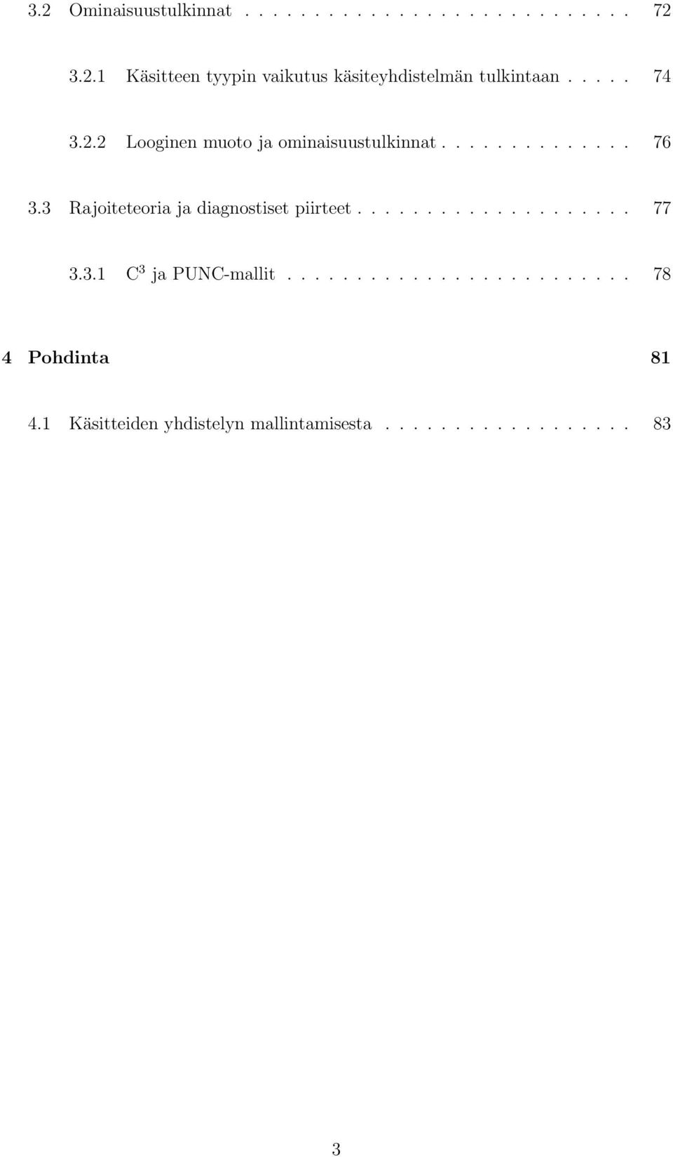 3 Rajoiteteoria ja diagnostiset piirteet.................... 77 3.3.1 C 3 ja PUNC-mallit.