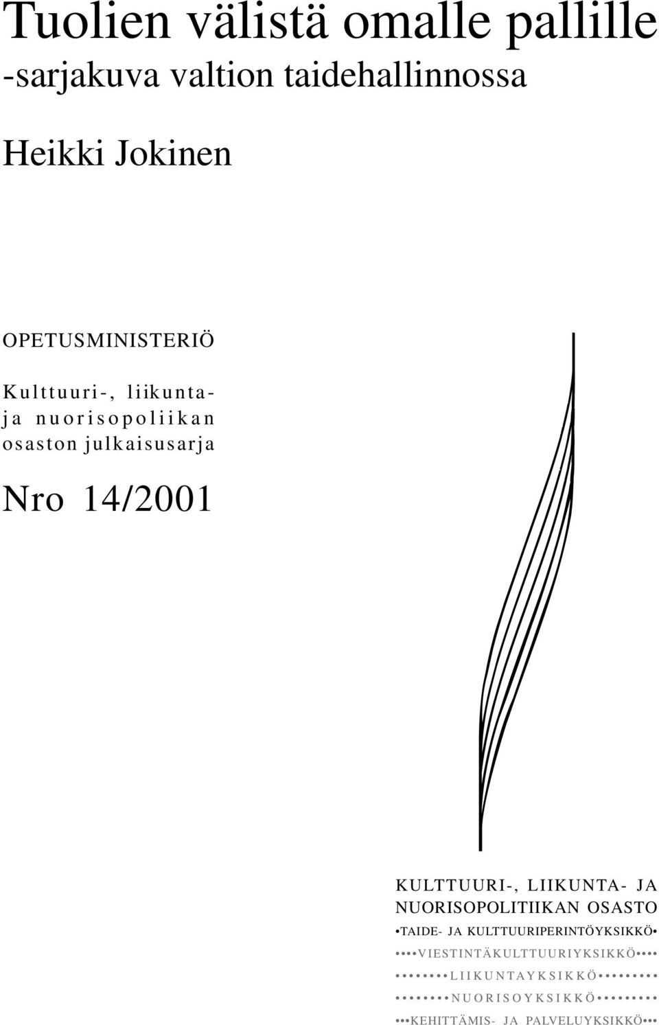 14/2001 KULTTUURI-, LIIKUNTA- JA NUORISOPOLITIIKAN OSASTO TAIDE- JA