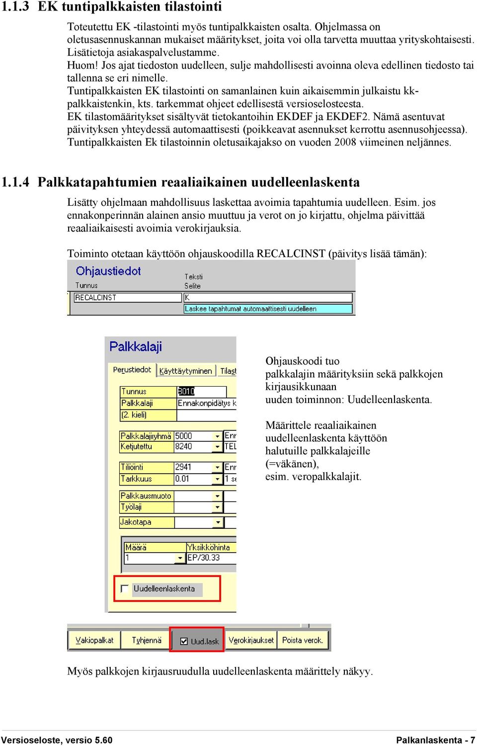 Jos ajat tiedoston uudelleen, sulje mahdollisesti avoinna oleva edellinen tiedosto tai tallenna se eri nimelle.