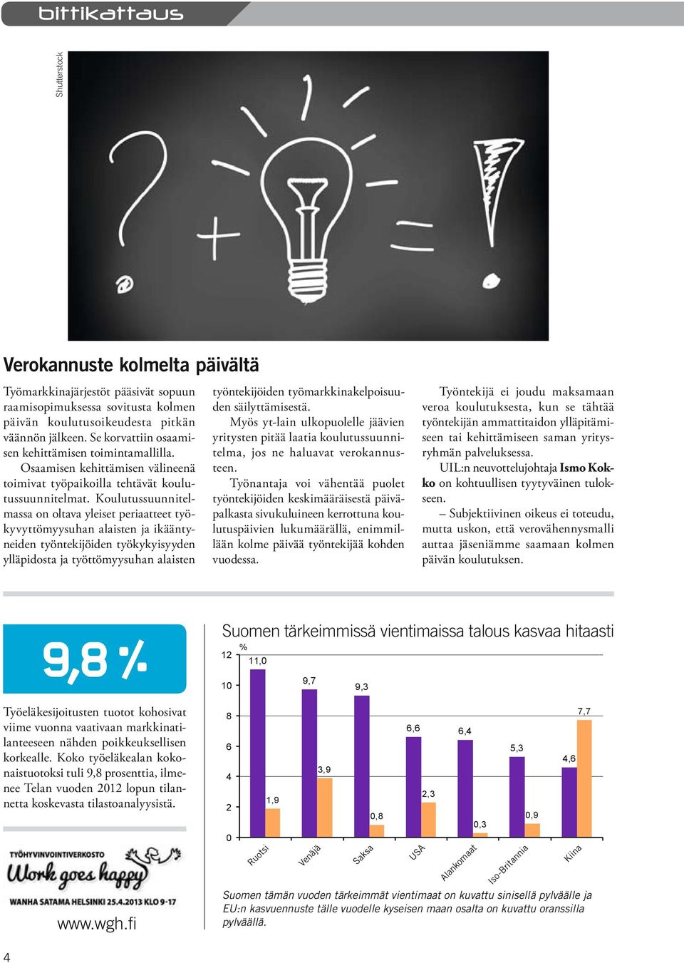 Koulutussuunnitelmassa on oltava yleiset periaatteet työkyvyttömyysuhan alaisten ja ikääntyneiden työntekijöiden työkykyisyyden ylläpidosta ja työttömyysuhan alaisten työntekijöiden