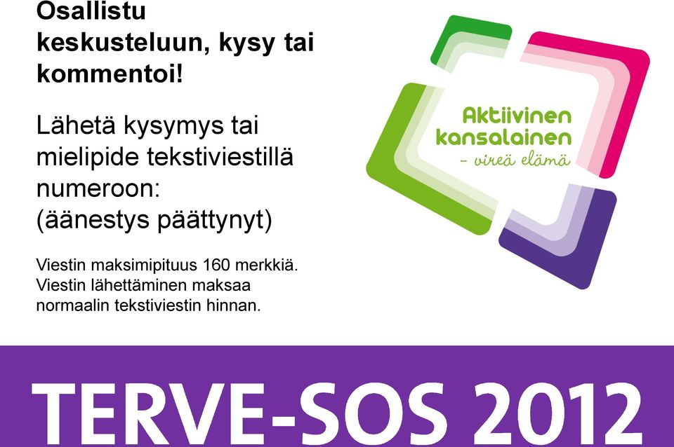 numeroon: (äänestys päättynyt) Viestin maksimipituus