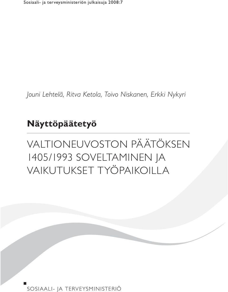 Näyttöpäätetyö VALTIONEUVOSTON PÄÄTÖKSEN 1405/1993