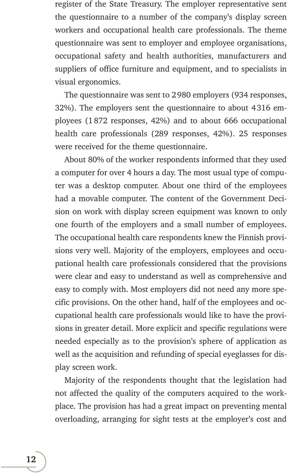 in visual ergonomics. The questionnaire was sent to 2980 employers (934 responses, 32%).