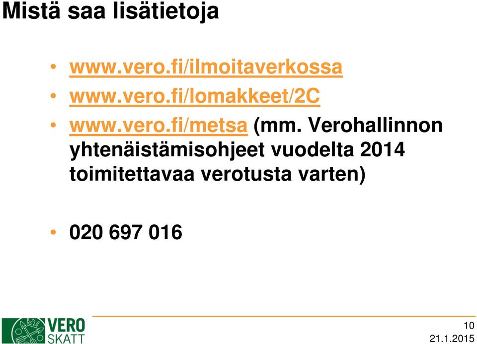 vero.fi/metsa (mm.