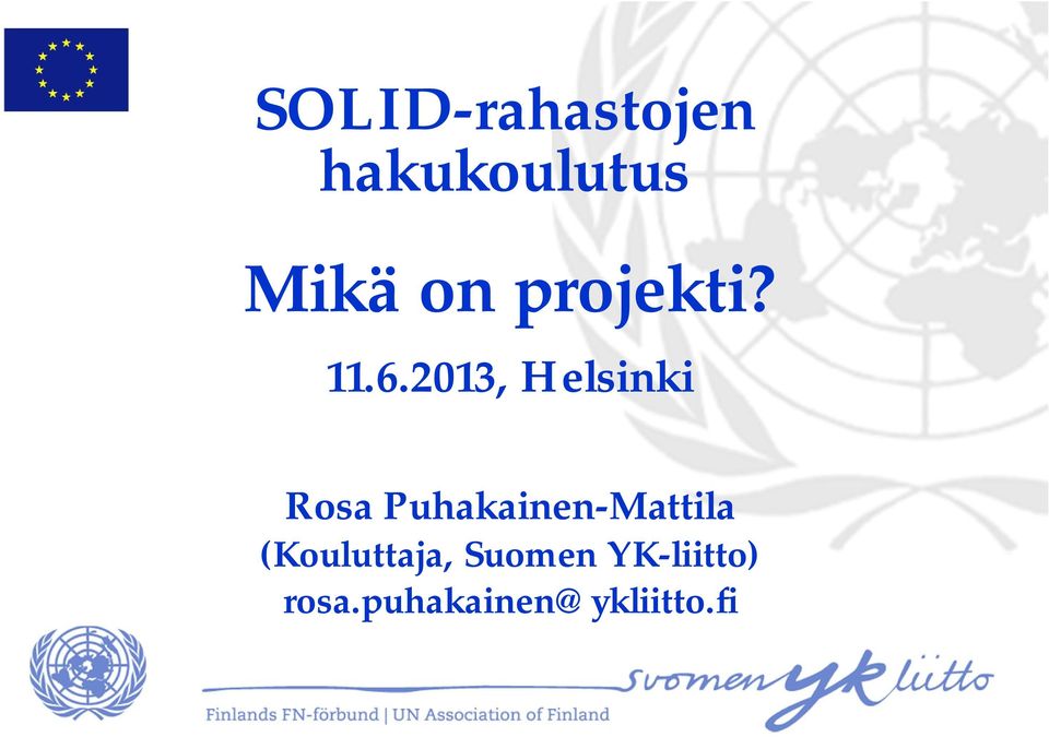 2013, Helsinki Rosa