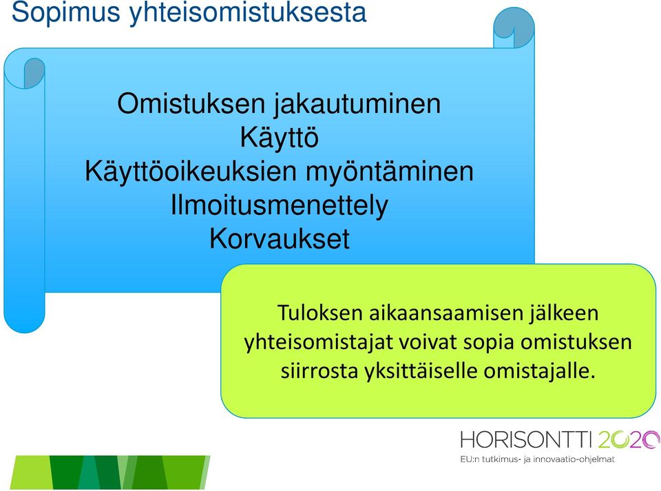 Korvaukset Tuloksen aikaansaamisen jälkeen