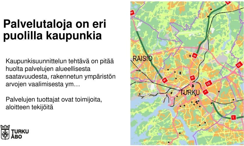 alueellisesta saatavuudesta, rakennetun ympäristön