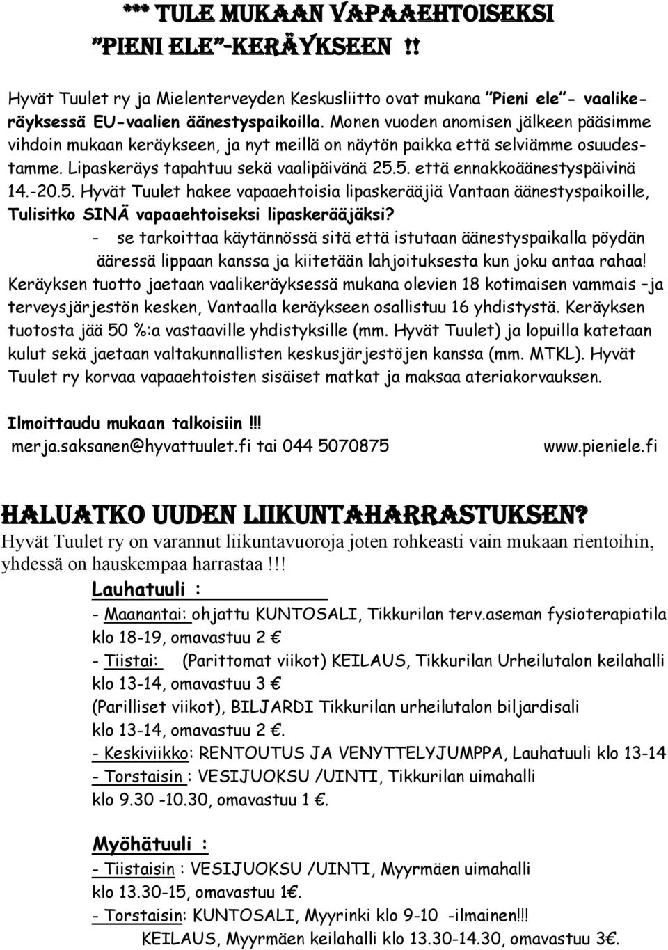 -20.5. Hyvät Tuulet hakee vapaaehtoisia lipaskerääjiä Vantaan äänestyspaikoille, Tulisitko SINÄ vapaaehtoiseksi lipaskerääjäksi?