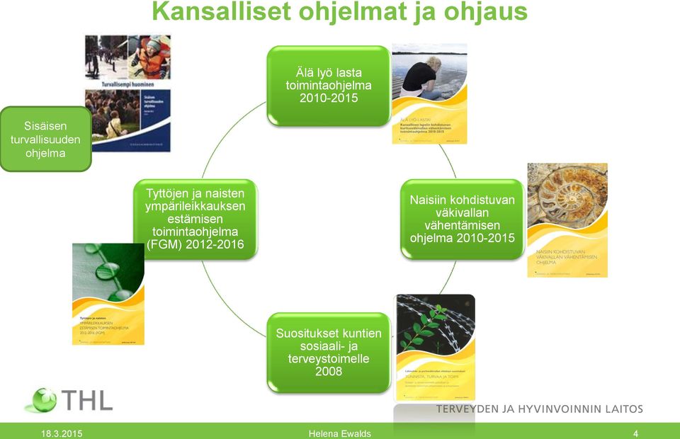 toimintaohjelma (FGM) 2012-2016 Naisiin kohdistuvan väkivallan vähentämisen