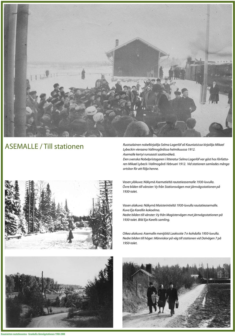 Vasen yläkuva: Näkymä Asematieltä rautatieasemalle 1930-luvulla. Övre bilden till vänster: Vy från Stationsvägen mot järnvägsstationen på 1930-talet.